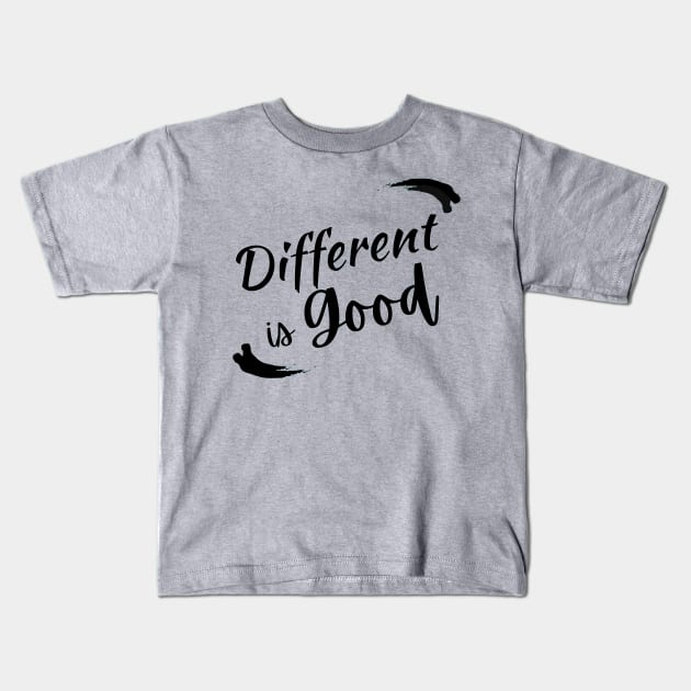 Different is Good! Kids T-Shirt by abrill-official